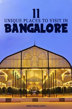 a building with the words 11 unique places to visit in bangalore