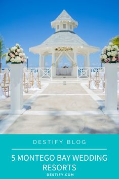 a white gazebo with flowers on it and the words destify blog 5 montego bay wedding resort