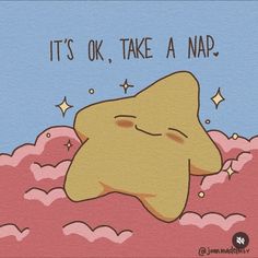 it's ok, take a nap poster with stars and clouds in the background