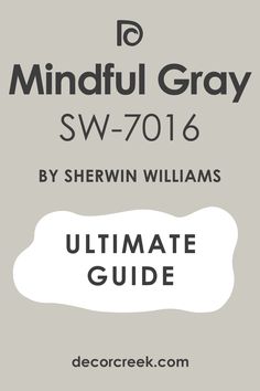 the ultimate guide to mindful gray sw - 7016 by sherwin williams