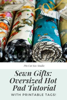 several different types of fabric with text overlay that says sewn gifts oversized hot pad