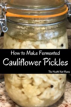 how to make fermented cauliflower pickles in a mason jar