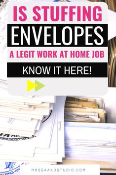 a pile of envelopes with the words is stuffing envelopes a leg work at home job know it here