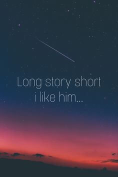 the words long story short i like him are in front of a purple and blue sky