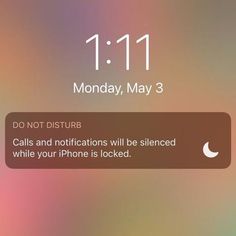 an iphone screen with the message'11 11 monday, may 3 do not disturb calls and notifications will be screened while your phone is locked