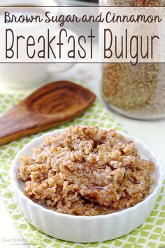 brown sugar and cinnamon breakfast bulgur in a white bowl on a green napkin