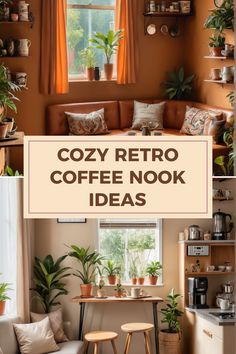 Explore charming cozy retro coffee nook ideas featuring warm orange walls and plush seating alongside minimalist decor with plants. 2 engaging and inspiring images.