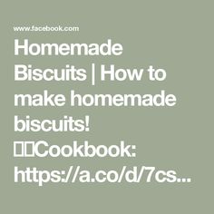 the words homemade biscuits how to make homemade biscuits cookbook, with an image of