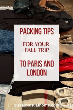 packing tips for your fall trip to paris and london