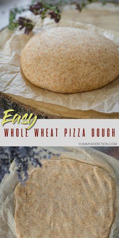 an easy whole wheat pizza dough is shown in two different views, and then on the same sheet of wax paper