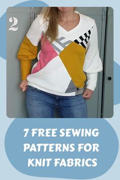 a woman standing in front of a locker with the text, 7 free sewing patterns for knit fabrics