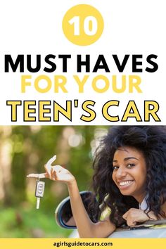 a woman holding up a car key with the words 10 must haves for your teen's car