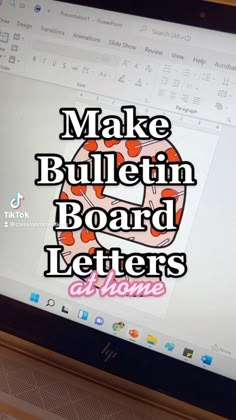 a computer screen with the words make bulletin board letters on it