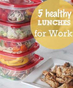 a stack of plastic containers filled with food and the words 5 healthy lunches for work