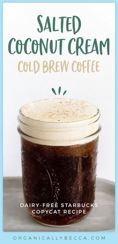 salted coconut cream cold brew coffee in a mason jar