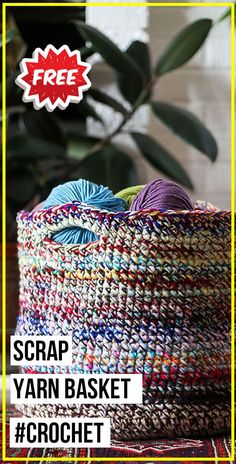 a basket that has yarn in it and the text, scrap yarn basket crochet