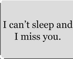 the words i can't sleep and i miss you are in black on a gray background