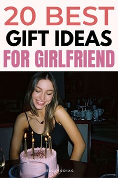 a woman sitting in front of a pink cake with candles on it and the words, 20 best gift ideas for girlfriend