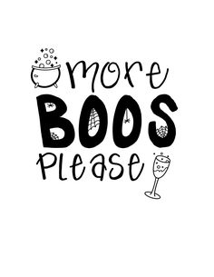 a black and white sign that says more boos please