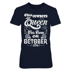 This Cowboys Queen Was Born On October 9th | Dallas Cowboys Official Apparel - this licensed gear is the perfect clothing for fans. Makes a Great Birthday gift! Cowboy Outfits, Shirt Store, Dallas Cowboys, Sports Shirts, Racerback Tank, Next Level, Exclusive Designs, Dallas, Pullover Hoodie