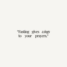 a black and white photo with the words fasting gives savings to your prayer