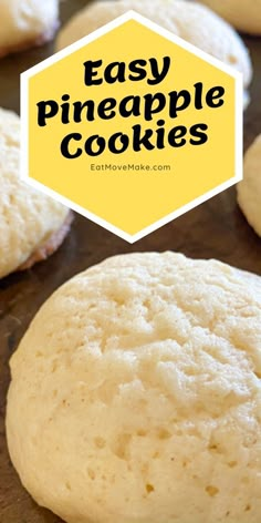 easy pineapple cookies on a baking sheet with the words easy pineapple cookies above them