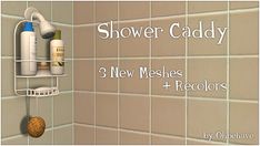 the shower caddy 3 new meshes and recolors