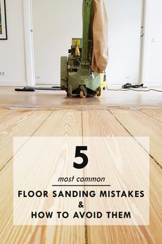 a floor sanding machine with the words 5 most common floor sanding mistakes and how to avoid them