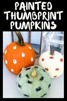 three painted pumpkins sitting next to each other on a porch with the words painted thumpprint pumpkins