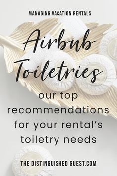 a basket filled with white powdered cookies and text that reads, finding vacation rentals our top recommended destinations for your rental's toiletry needs