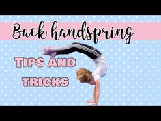 a woman doing a handstand with the words backhanding tips and tricks