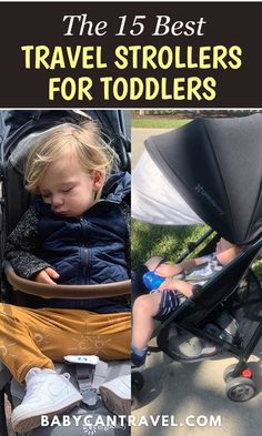 a baby sitting in a stroller with the title, the 15 best travel strollers for toddlers