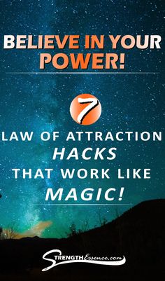 a poster with the words, believe in your power law of attraction hacks that work like magic