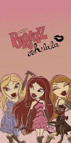 three cartoon girls are standing next to each other in front of a pink background with the words bratz on it