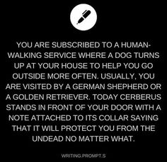 a black and white photo with the quote you are subscribed to a human walking service where a dog turns up at your house to help you go outside more often