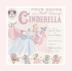 the front cover of four songs from walt disney's cinderella, with an image of princess and her friends