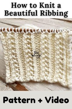 a white knitted dishcloth with the words how to knit a beautiful ribbing