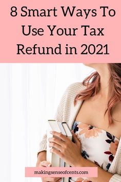 a woman holding a book with the text 8 smart ways to use your tax refund in