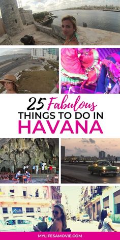 the top things to do in havana, cuba and other countries with text overlay that reads 25 fabulous things to do in havana