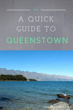 the beach with text overlay that reads a quick guide to queenstown