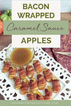 bacon wrapped caramel sauce on an appetizer plate with apples in the background