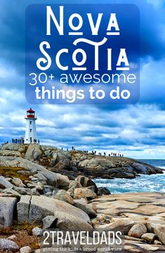 a lighthouse with the words, nova scotta 30 + awesome things to do