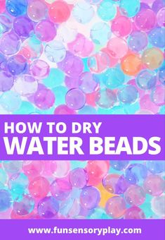 How to dry water beads Gel Balls Water Beads Decoration, What To Do With Water Beads, Gel Water Beads, Gel Beads Ideas, Water Beads Ideas Decor, What To Do With Orbeez, Water Beads Crafts, Orbeez Ideas Decor, Water Bead Crafts