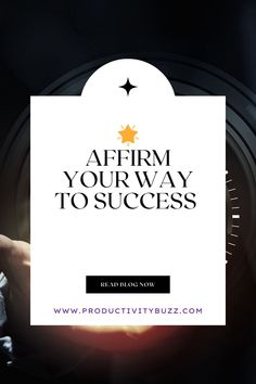 the words affirm your way to success are in front of an image of a hand holding