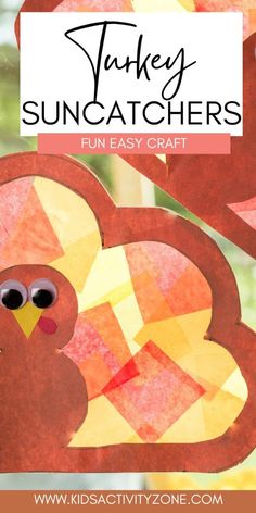 turkey suncatchers made out of paper with the words, fun easy crafts for kids