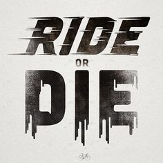 the words ride or die are in black and white