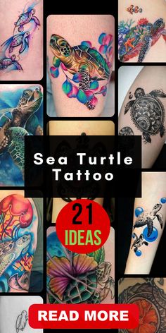 many different tattoos are shown with the words sea turtle tattoo 21 ideas to read more