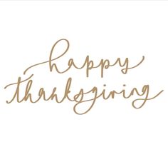 the words happy thanksgiving written in cursive writing on a white background with gold foil