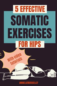 the title for 5 effective somatic exercises for hipss, with an image of a