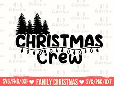 christmas crew svg cut file for silhouette or cricut, with pine trees in the background